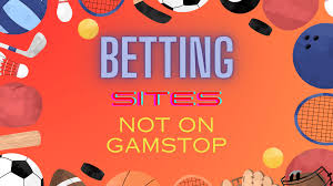 Exploring Sports Betting Sites Not on GamStop An In-Depth Review